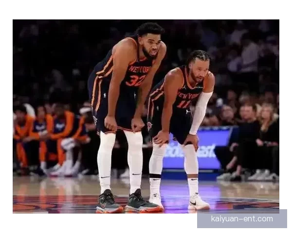 纽约德比尼克斯连胜升级唐斯布伦森联手击退篮网